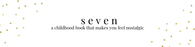 seven - a childhood book that makes you feel nostalgic